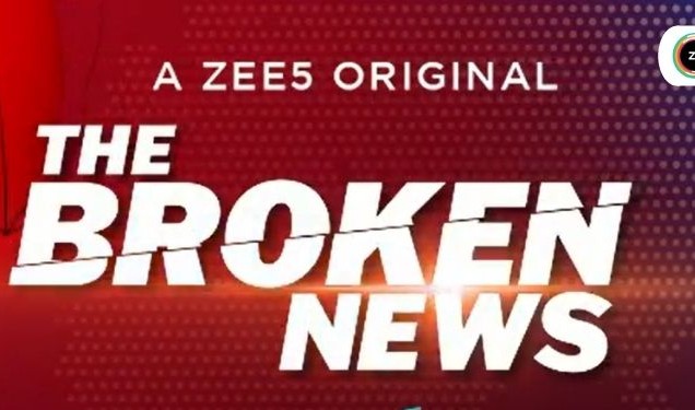 ZEE5-announces-Original-Series-‘The-Broken-News’-in-Partnership-with-BBC-Studios-India